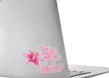 FAITH Lily - How Much More Will He Clothe You Vinyl Sticker Cellphone Laptop HydroFlask COPYRIGHTED